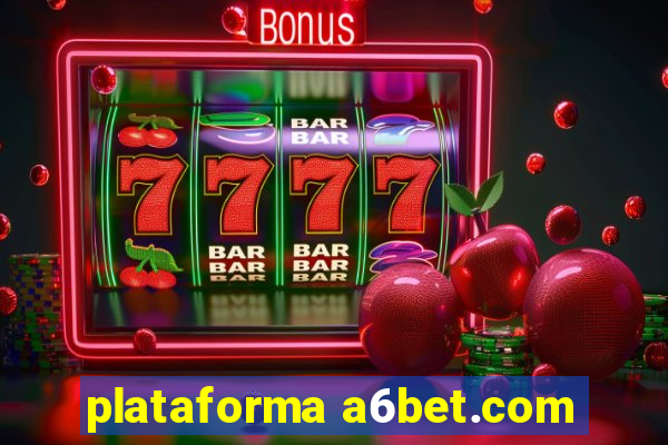 plataforma a6bet.com